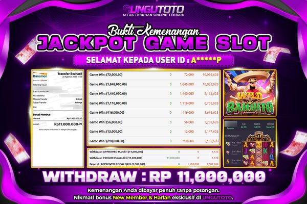 UNGUTOTO | BUKTI PEMENANG PGSOFT WILD BANDITO UNGUTOTO 22 AGUSTUS 2025 RP. 11,000,000.-