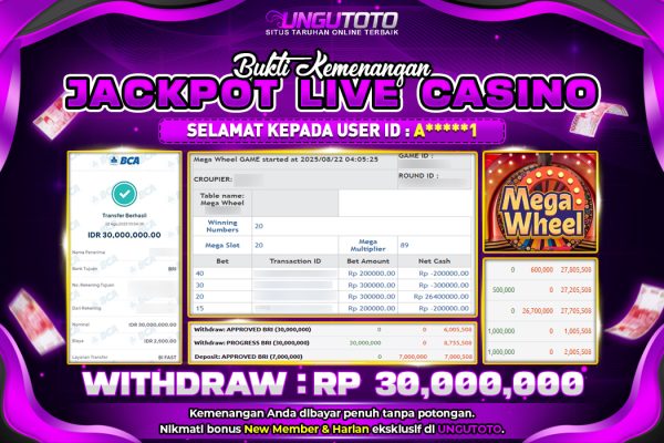 UNGUTOTO | BUKTI PEMENANG LIVE CASINO UNGUTOTO 22 AGUSTUS 2025 RP. 30,000,000.-